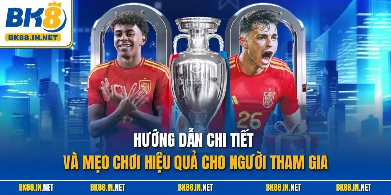Hướng dẫn chi tiết và mẹo chơi hiệu quả cho người tham gia